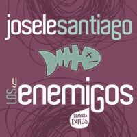 Josele Santiago Y Los Enemigos - Grandes Exitos