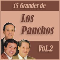 15 Grandes Exitos de los Panchos Vol. 2