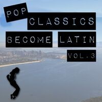 Pop Classics Become Latin, Vol. 3