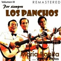 Por siempre Los Panchos, Vol. 3 - María Bonita y otros éxitos