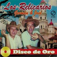 Los Relicarios, Germán & José Disco de Oro