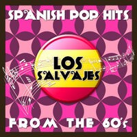 Spanish Pop Hits from the 60's (Live) - Los Salvajes