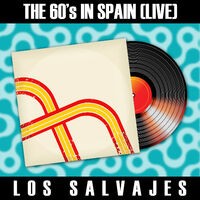 The 60's in Spain (Live) - Los Salvajes