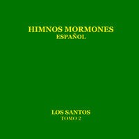 Himnos Mormones en Español: Tomo 2