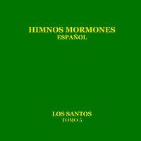 Himnos Mormones en Español: Tomo 5