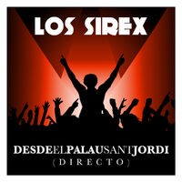 Los Sirex Desde el Palau Sant Jordi (Directo)
