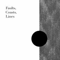 Faults, Coasts, Lines