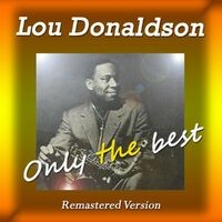 Lou Donaldson: Only the Best
