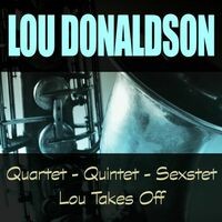 Quartet - Quintet - Sextet / Lou Takes Off