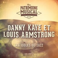 Les idoles du Jazz : Danny Kaye and Louis Armstrong, Vol. 1