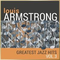 Louis Armstrong - Greatest Jazz Hits, Vol. 3