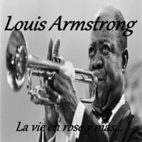 Louis Armstrong - La Vie en Rose y Mas...
