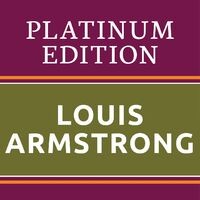 Louis Armstrong - Platinum Edition