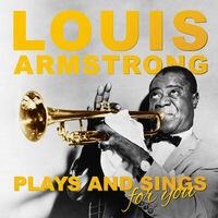 Louis Armstrong Sings And Plays For You