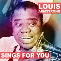 Louis Armstrong Sings For You