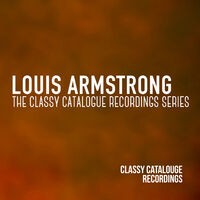 Louis Armstrong - The Classy Catalogue Recordings Series