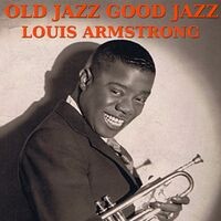 Old Jazz Good Jazz with Louis Armstrong Vol. 2