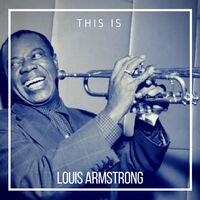 This is Louis Armstrong