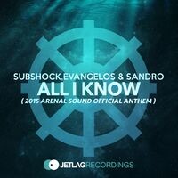 All I Know (2015 Arenal Sound Official Anthem)