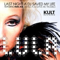 Kult Records Presents: Last Night a DJ Saved My Life (While a DJ Gave Me Trouble)