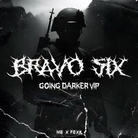 BRAVO SIX (GOING DARKER VIP)