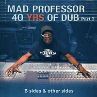 B Sides & Other Sides: 40 Years of Dub Pt. 3