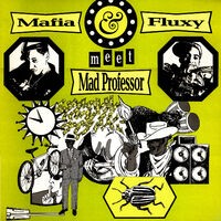 Mafia & Flux Meet Mad Professor
