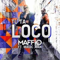 Tu Ta Loco (feat. Magic Juan)