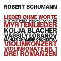 Robert Schumann: Dichterliebe - Myrtenlieder - Violin Concerto in D Minor, WoO 23 - Violin Sonata No. 1, Op. 105 - Three Romances,