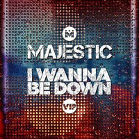 I Wanna Be Down (Majestic VIP Edit)