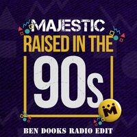 Raised In The 90s (Ben Dooks Radio Edit)