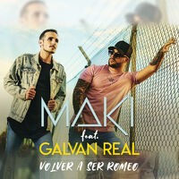 Volver a ser Romeo (feat. Galvan Real)