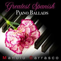 Greatest Spanish Piano Ballads