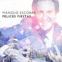 Manolo Escobar Felices Fiestas