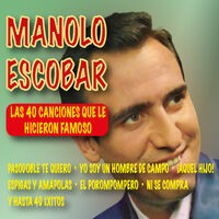 Manolo Escobar, Las 40 Canciones Que Le Hicieron Famoso