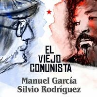 El Viejo Comunista (Feat. Silvio Rodríguez)