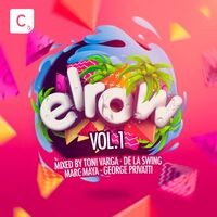 Elrow Vol. 1 (Mixed by Toni Varga, De La Swing, Marc Maya and George Privatti)