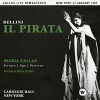 Bellini: Il pirata (1959 - New York) - Callas Live Remastered