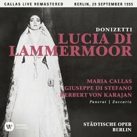 Donizetti: Lucia di Lammermoor (1955 - Berlin) - Callas Live Remastered