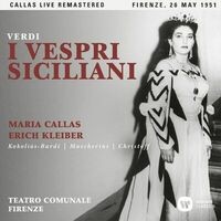 Verdi: I vespri siciliani (1951 - Florence) - Callas Live Remastered