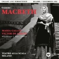 Verdi: Macbeth (1952 - Milan) - Callas Live Remastered