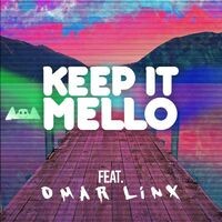 Keep It Mello (feat. Omar LinX)