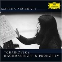 Martha Argerich: Tchaikovsky, Rachmaninoff & Prokofiev