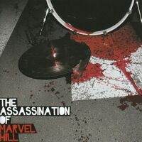 The Assassination of Marvel Hill