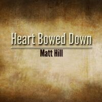 Heart Bowed Down