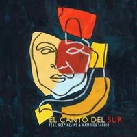 El Canto Del Sur feat. Deep Kelins, Matthieu Saglio
