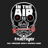 In The Air (feat. Professor Green & Maverick Sabre)