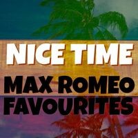 Nice Time Max Romeo Favourites