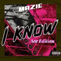 I Know (Ace Edition)