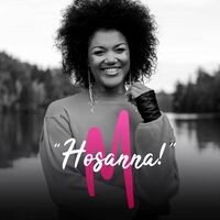 Hosanna! (feat. Jah'Mila & Marko Simmonds)